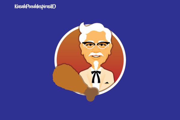 Penuh Kerja Keras dan Pantang Menyerah: kisah Colonel Sanders