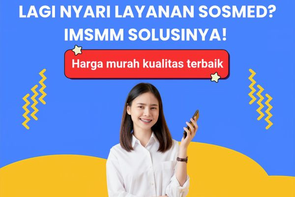 Kriteria Provider Smm Panel Terbaik 2025: Mengapa Imsmm.com Adalah Jawabannya